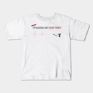 I did not passed my flip test Kids T-Shirt